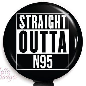 Straight Outta N95 Badge Reel